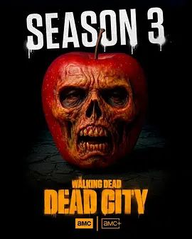 2026美剧《行尸走肉：死亡之城 第三季》附前2季高清无广告在线观看 恐怖剧《行尸走肉：死亡之城 1-3季》全集免费在线播放-星辰影视